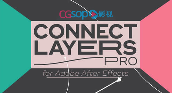 点线路径线条连接MG动画AE脚本 Connect Layers PRO v1.3.3 Win/Mac+使用教程